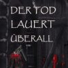 Science Fiction & Fantasy epubli | Der Tod Lauert Uberall