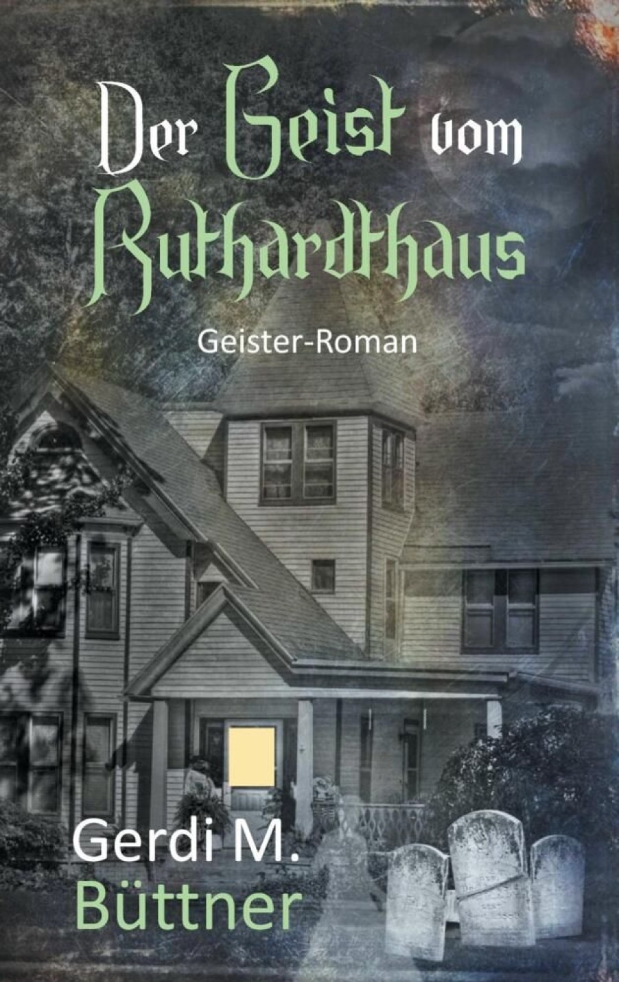 Liebesromane Büttner, Gerdi M. | Der Geist Vom Ruthardthaus