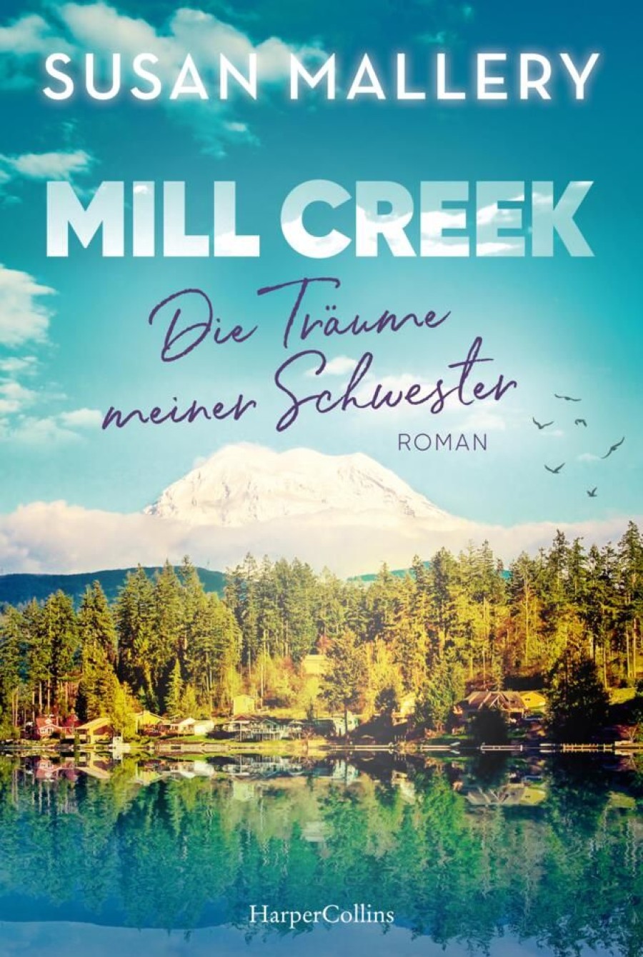 Liebesromane HarperCollins Taschenbuch | Mill Creek - Die Traume Meiner Schwester