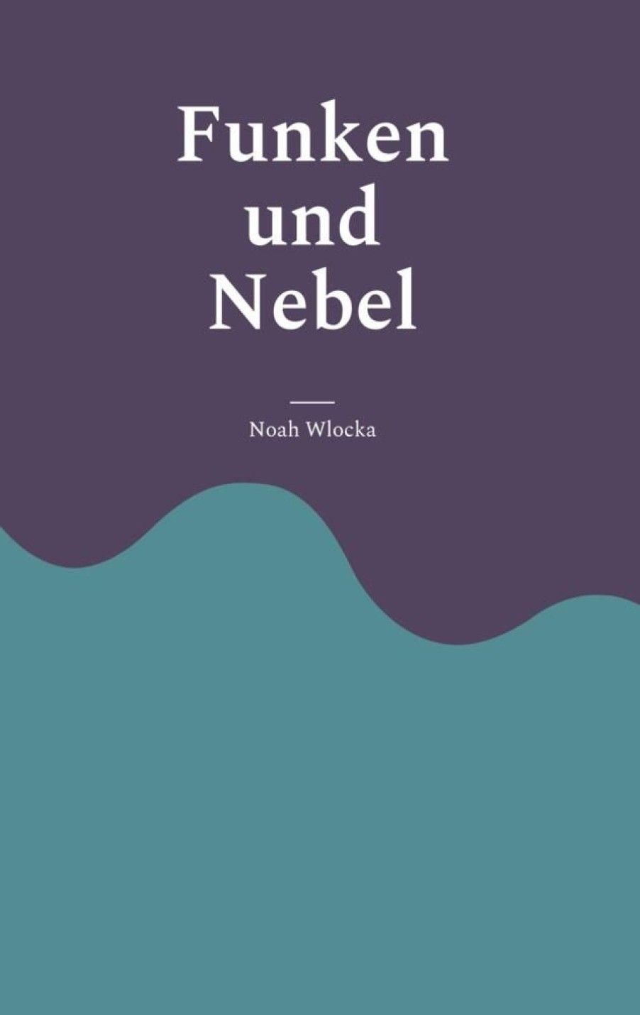 Science Fiction & Fantasy Wlocka, Noah | Funken Und Nebel