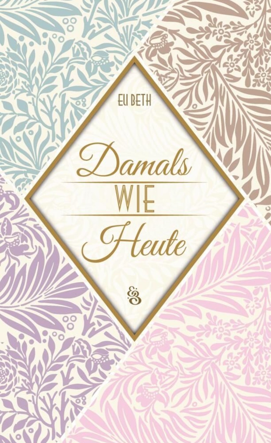 Liebesromane Beth, Eli | Damals Wie Heute